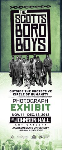 Scottsboro Boys web banner 11Design and text heavy flyer advertising the grand opening of a photography exhibit titled "The Scottsboro Boys," which will be on display from November 11 through December 13, 2013, in JSU's Johnson Hall.