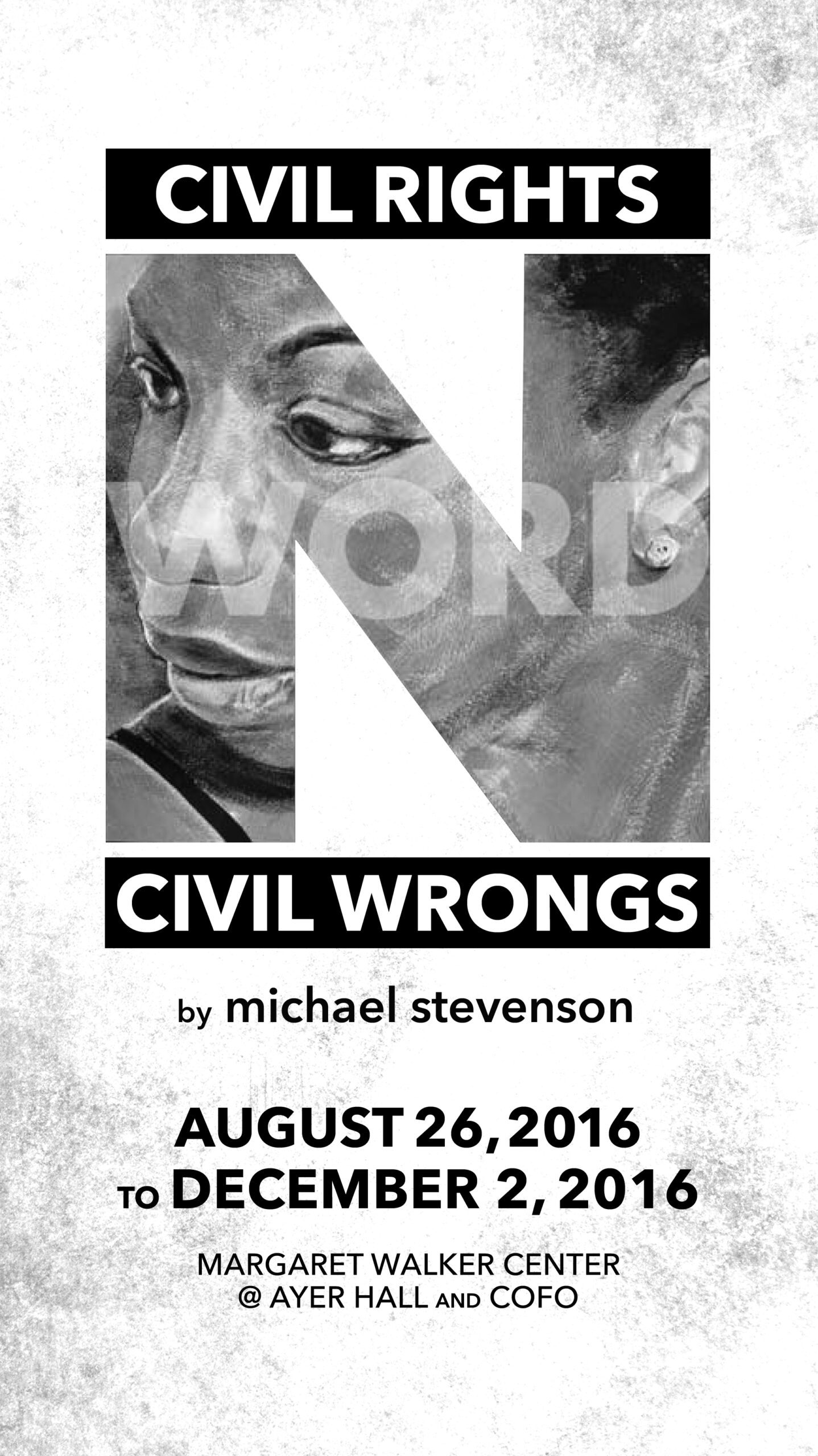 Text and design heavy flyer advertising an exhibit titled "Civil Rights Civil Wrongs" by Michael Stevenson, on display in the Margaret Walker Center at JSU from August 26-December 2, 2016.