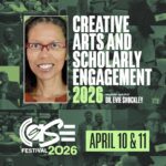 11​​Design and text heavy flyer advertising the 2026 Creative Arts and Scholarly Engagement Festival. The background of the flyer includes photos of panelists and audience members from past years. There is a closeup headshot of keynote speaker Dr. Evie Shockley.