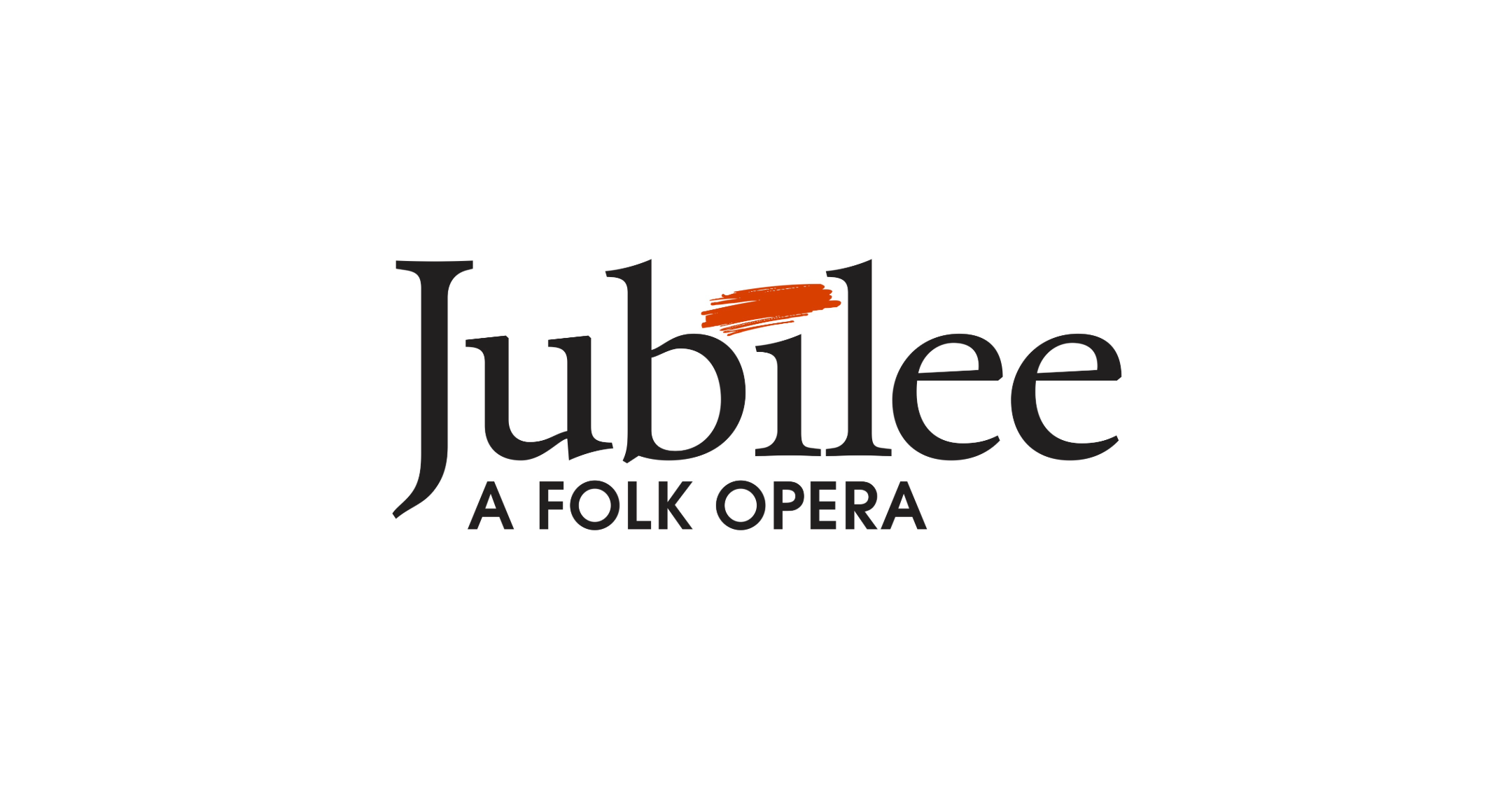 Text logo that reads: "Jubilee A Folk Opera." The "i" in "Jubilee" has a red dash over it. The rest of the font is black.