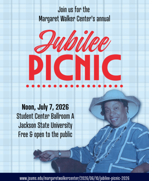 11Text and design heavy flyer with a save the date note advertising the Margaret Walker Center's Jubilee Picnic in the Student Center Ballroom A at JSU on July 7, 2026, at noon. The flyer features a photo of Margaret Walker sitting in a chair and smiling.